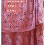 Overlapping Leaves Blanket Free Knitting Pattern